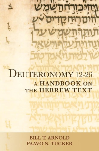 Deuteronomy 12-26 A Handbook on the Hebrew Text