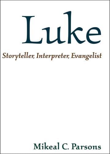 Luke Storyteller, Interpreter, Evangelist