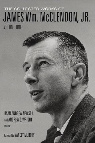 The Collected Works of James Wm. McClendon, Jr