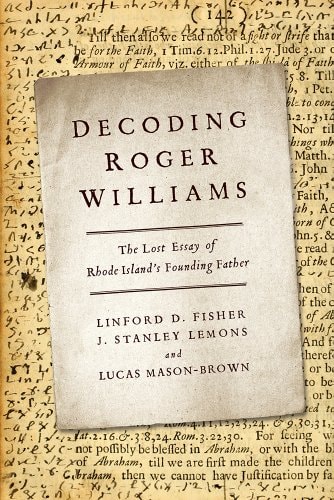 Decoding Roger Williams The Lost Essay of Rhode Island's Founding Father