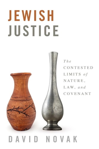 Jewish Justice The Contested Limits of Nature, Law, and Covenant
