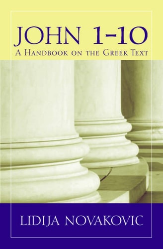 John 1-10 A Handbook on the Greek Text