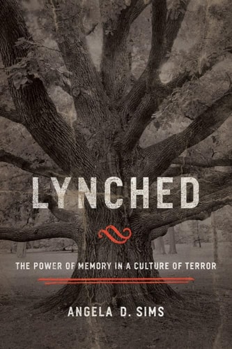 Lynched The Power of Memory in a Culture of Terror