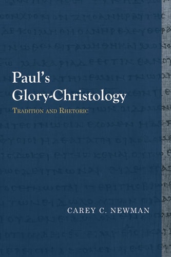 Paul's Glory-Christology Tradition and Rhetoric