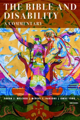 The Bible and Disability A Commentary
