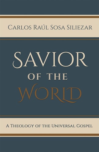 Savior of the World A Theology of the Universal Gospel