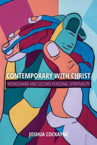 Contemporary with Christ Kierkegaard and Second-personal Spirituality