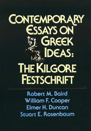 Contemporary Essays on Greek Ideas The Kilgore Festschrift