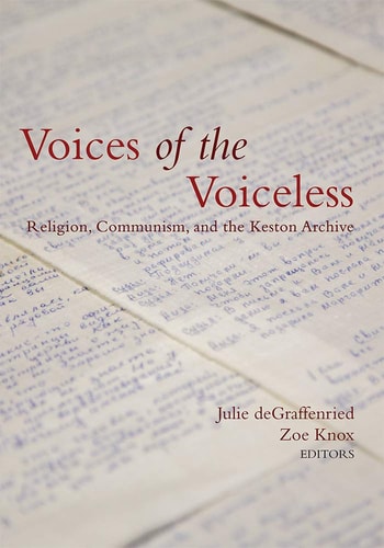 Voices of the Voiceless Religion, Communism, and the Keston Archive