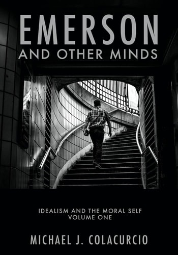 Emerson and Other Minds Idealism and the Moral Self