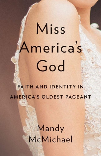 Miss America's God Faith and Identity in America's Oldest Pageant
