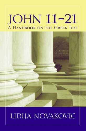 John 11-21 A Handbook on the Greek Text