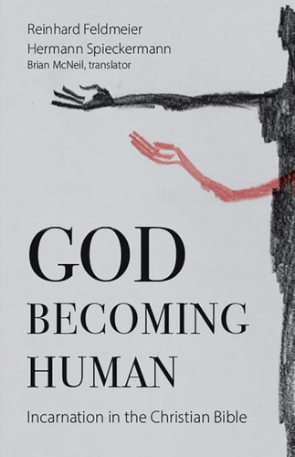 God Becoming Human Incarnation in the Christian Bible