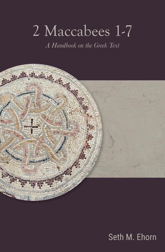 2 Maccabees 1-7 A Handbook on the Greek Text