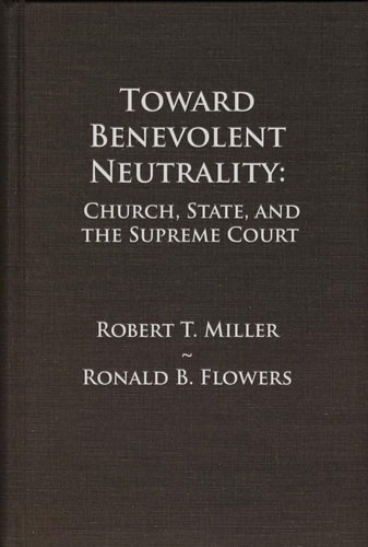 Toward Benevolent Neutrality Church, State, and the Supreme Court