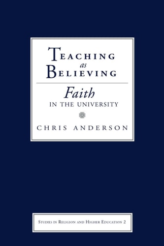Teaching As Believing Faith in the University