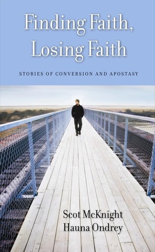 Finding Faith, Losing Faith Stories of Conversion and Apostasy