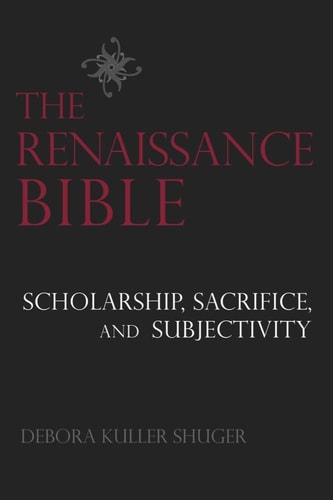 The Renaissance Bible Scholarship, Sacrifice, and Subjectivity