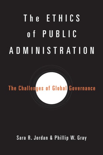 The Ethics of Public Administration The Challenges of Global Governance
