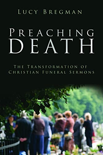 Preaching Death The Transformation of Christian Funeral Sermons