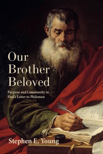 Our Brother Beloved Purpose and Community in Paul's Letter to Philemon