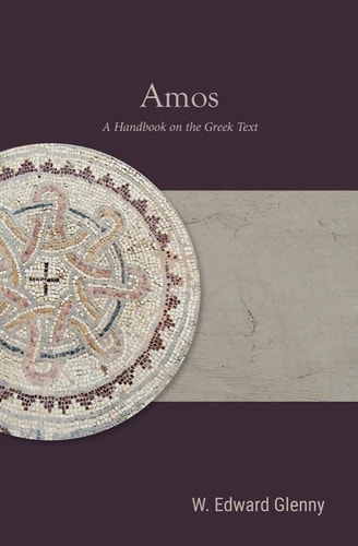 Amos A Handbook on the Greek Text