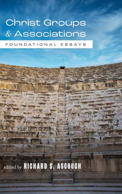Christ Groups and Associations: Foundational Essays