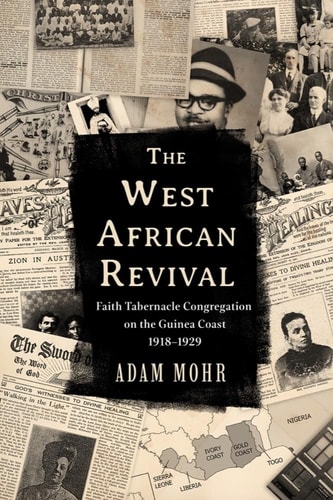 The West African Revival Faith Tabernacle Congregation on the Guinea Coast, 1918-1929