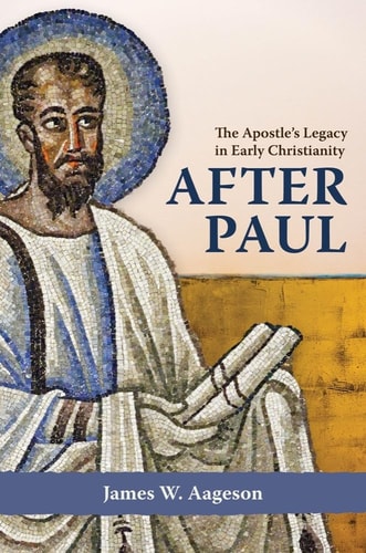 After Paul The Apostle's Legacy in Early Christianity