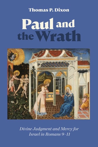 Paul and the Wrath Divine Judgment and Mercy for Israel in Romans 9-11