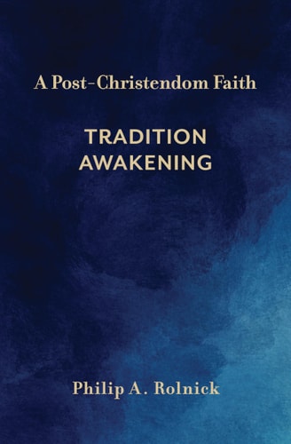 A Post-Christendom Faith Tradition Awakening