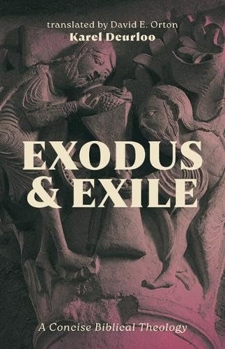 Exodus and Exile A Concise Biblical Theology
