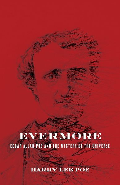 Evermore: Edgar Allan Poe and the Mystery of the Universe