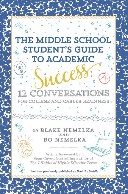 The Middle School Students Guide to Academic Success: 12 Conversations for College and Career Readiness