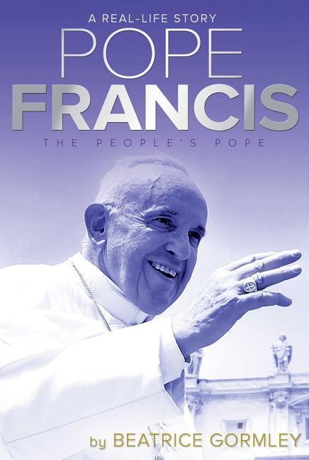 Pope Francis: The Peoples Pope