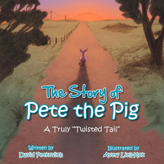 The Story of Pete the Pig: A Truly Twisted Tail