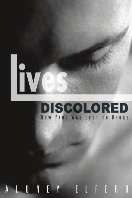 Lives Discolored: How Paul Was Lost to Drugs