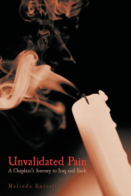 Unvalidated Pain: A Chaplains Journey to Iraq and Back