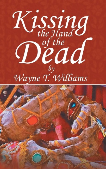 Kissing the Hand of the Dead