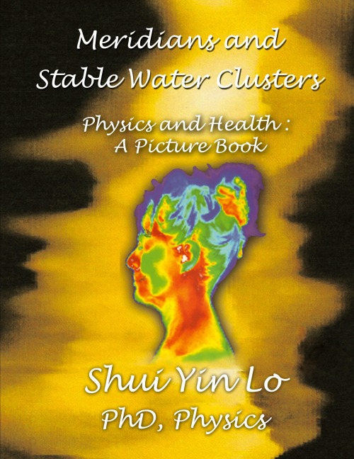 Meridians and Stable Water Clusters: Physics and Health :A Picture Book