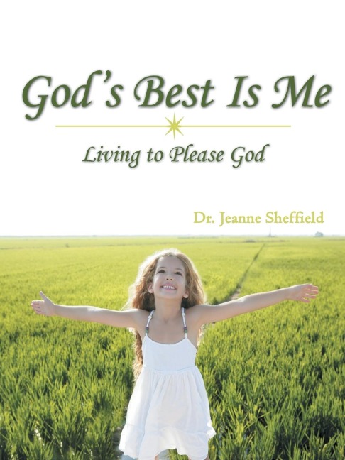 Gods Best Is Me: Living to Please God