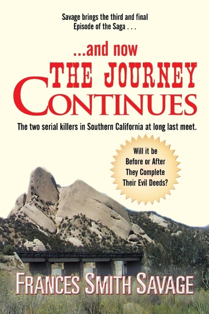 . . . and Now the Journey Continues: The Two Serial Killers in Southern California at Long Last Meet. Will It Be Before or After They Complete Their E
