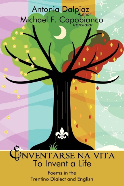 Enventarse na vita/To Invent a Life: Poems in the Trentino Dialect and English