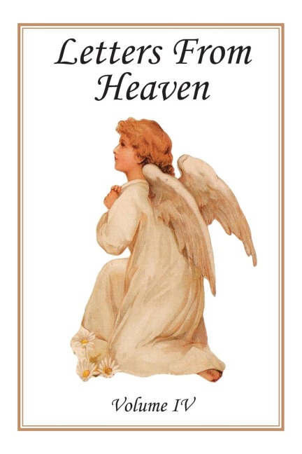 Letters from Heaven: Volume IV