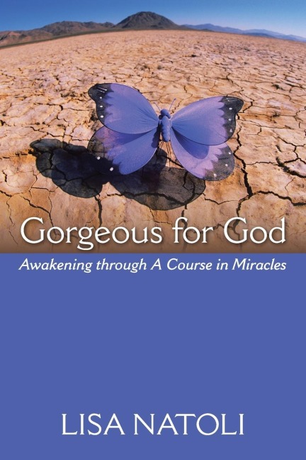 Gorgeous for God: Awakening through A Course in Miracles