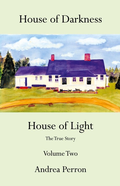 House of Darkness House of Light: The True Story Volume Two