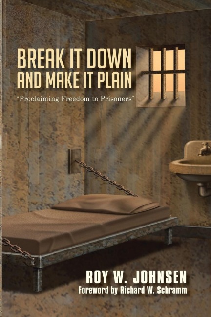 Break It Down and Make It Plain: Proclaiming Freedom to Prisoners