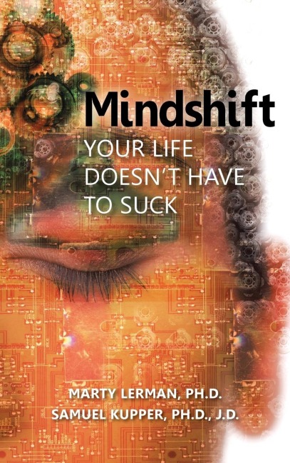 Mindshift: Your Life Doesnt Have to Suck