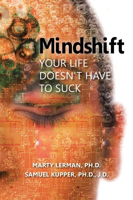 Mindshift: Your Life Doesnt Have to Suck