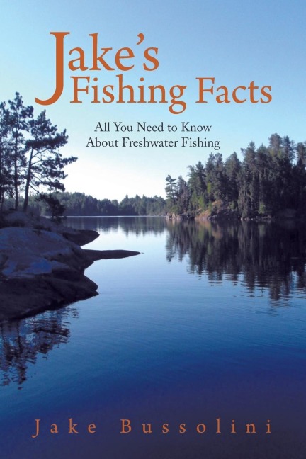 Jakes Fishing Facts: All You Need to Know About Freshwater Fishing